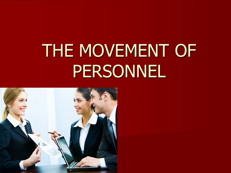 THE MOVEMENT OF PERSONNEL